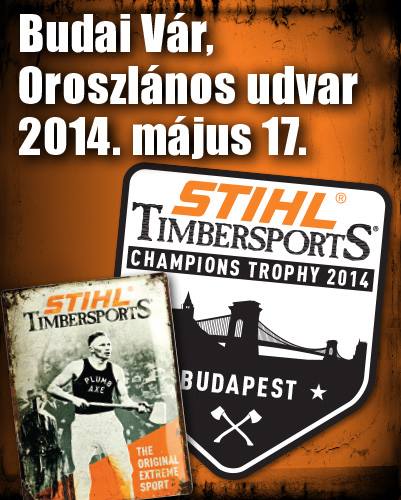 STIHL Timbersports Champions Trophy - A világ legjobb favágói Budapesten