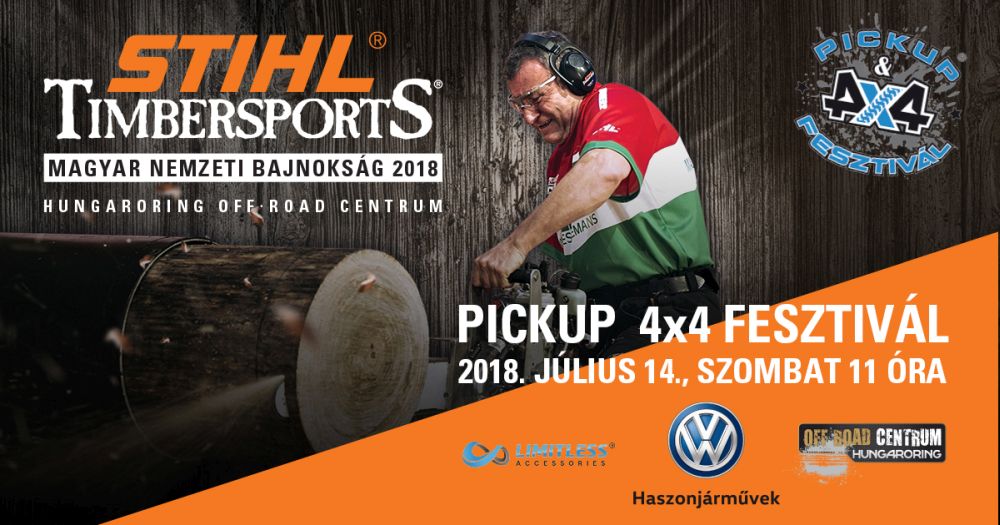 A pickupok fesztiválján lesz az idei STIHL Timbersports Magyar Nemzeti Bajnokság